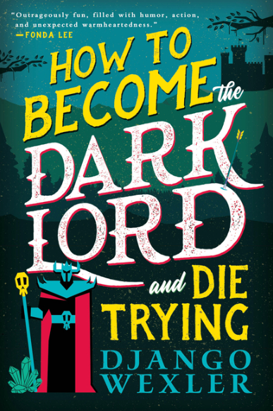 How to Become the Dark Lord and Die Trying (Dark Lord Davi #1)
