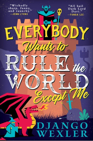 Everybody Wants to Rule the World Except Me (Dark Lord Davi #2)