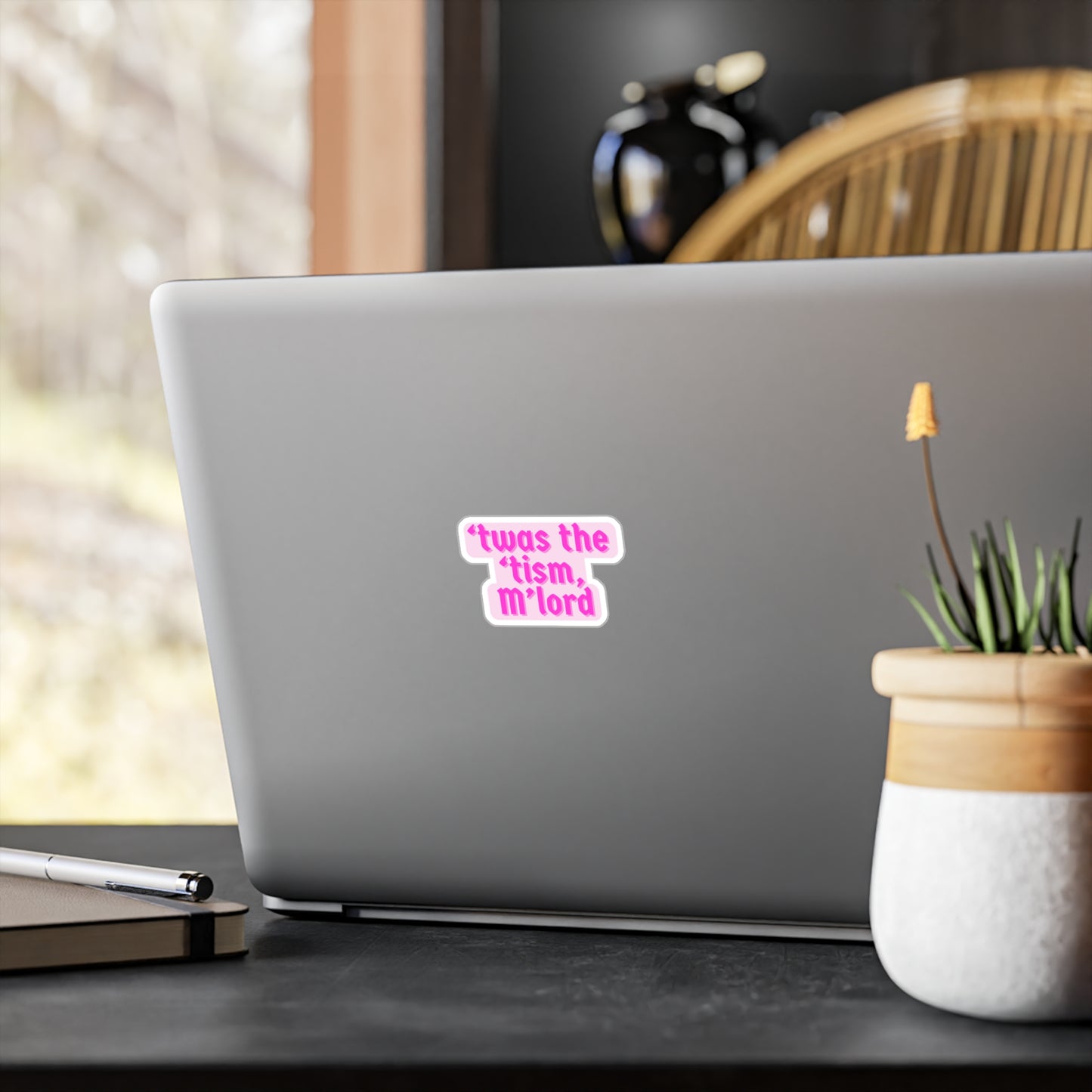 'Twas the 'Tism M'Lord Vinyl sticker water resistant and scratch resistant.