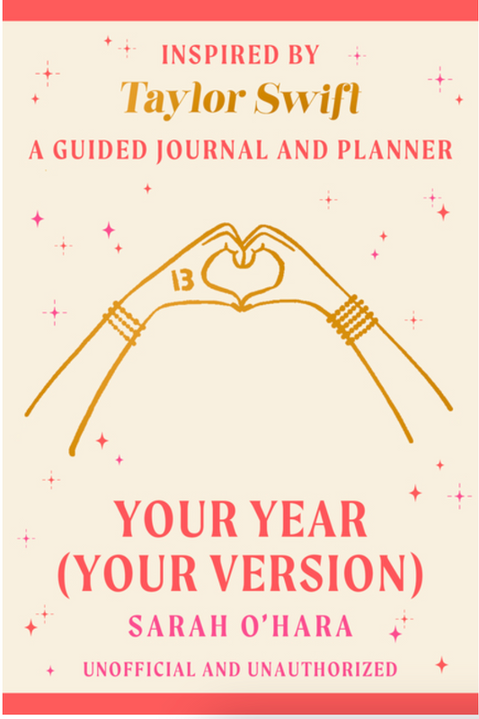 Your Year (Your Version): Inspired by Taylor Swift: A Guided Journal and Planner