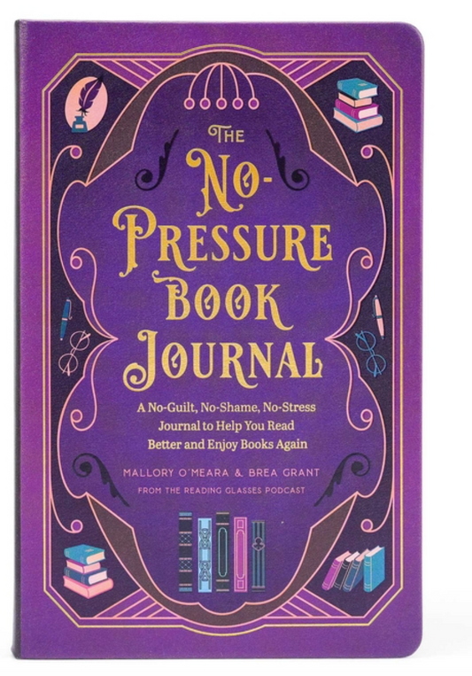 The No-Pressure Book Journal: A No-Guilt, No-Shame, No-Stress Journal to Help You Read Better and Enjoy Books Again