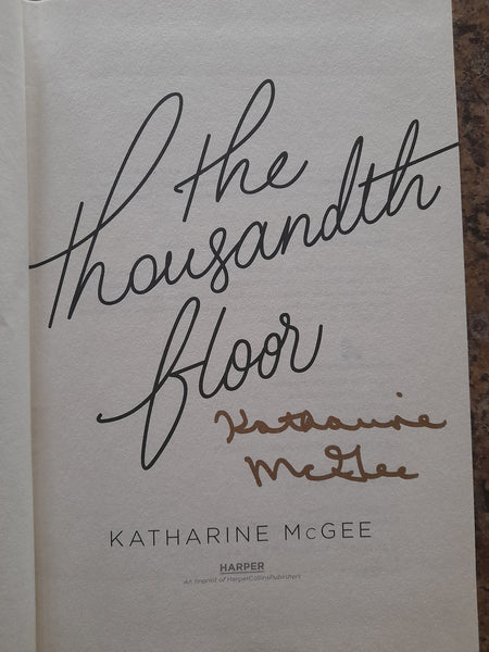 SIGNED The Thousandth Floor (The Thousandth Floor Series #1) by Katharine McGee